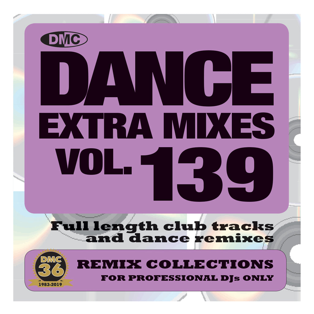 DANCE EXTRA MIXES 139 (Unmixed) - PRE-RELEASE FULL LENGTH CLUB TRACKS AND DANCE REMIXES - June 2019 release