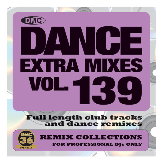 DANCE EXTRA MIXES 139 (Unmixed) - PRE-RELEASE FULL LENGTH CLUB TRACKS AND DANCE REMIXES - June 2019 release