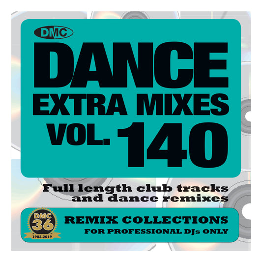 DANCE EXTRA MIXES 140 (Unmixed) - PRE-RELEASE FULL LENGTH CLUB TRACKS AND DANCE REMIXES