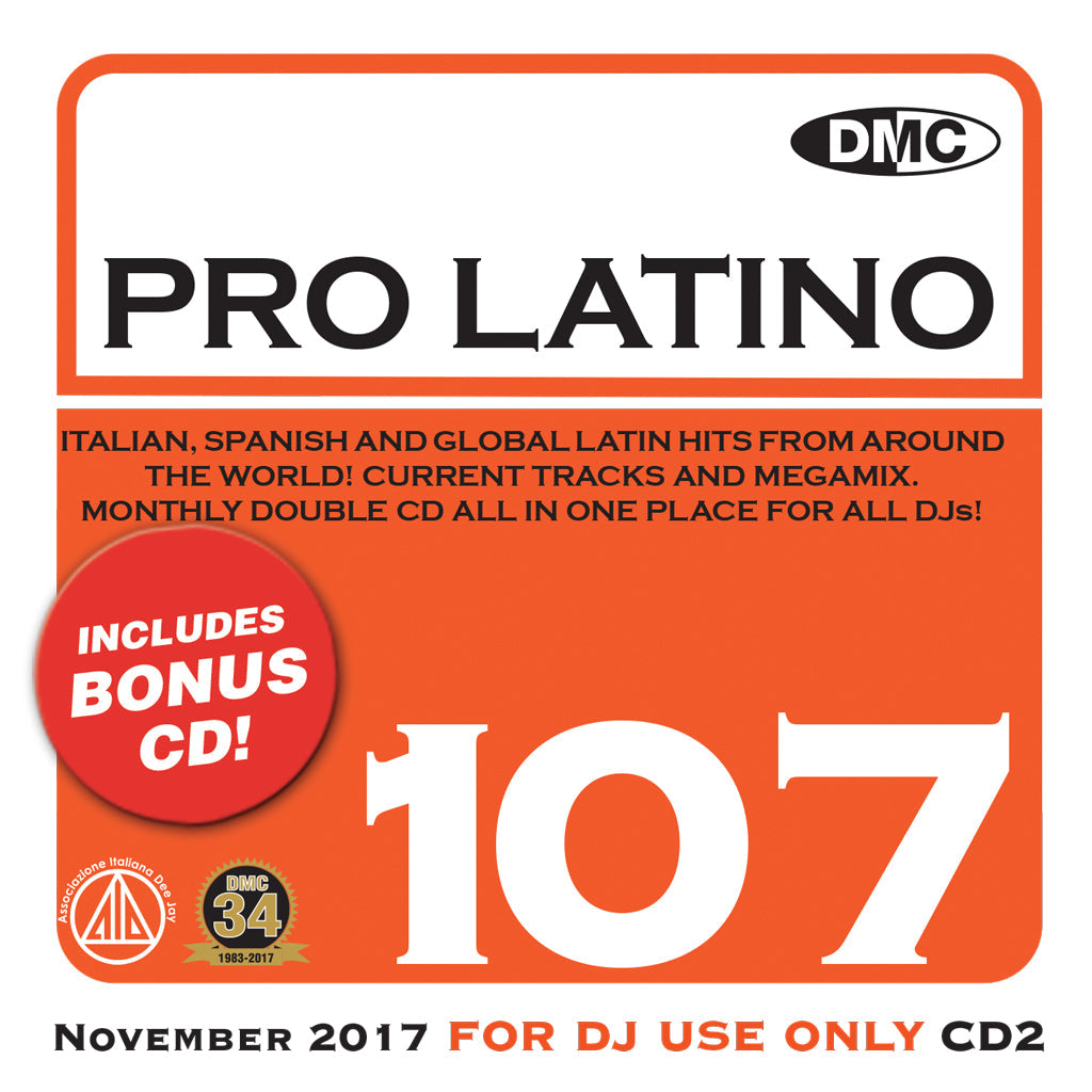DMC PRO LATINO 107 Essential Global, European & Latin Flavoured Hits, Megamixes & Remixes – bonus 2 x cd special - November 2017