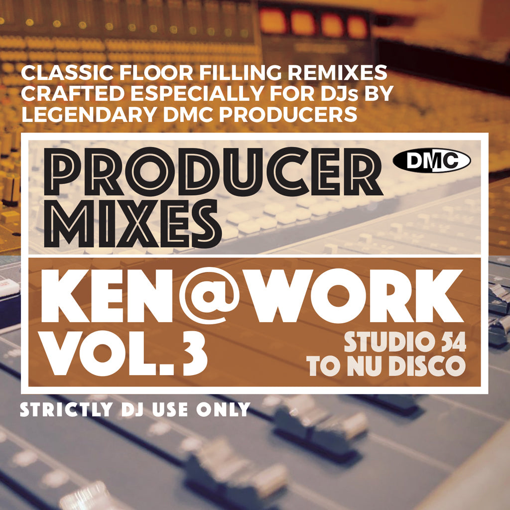 DMC Producer Mixes – KEN@WORK Volume 3 - Studio 54 to Nu Disco Remixes - New release