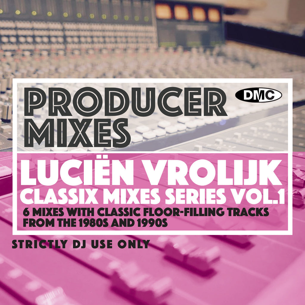 DMC Producer Mixes Luciën Vrolijk - Classix Mixes Series Vol.1 - March 2021 release