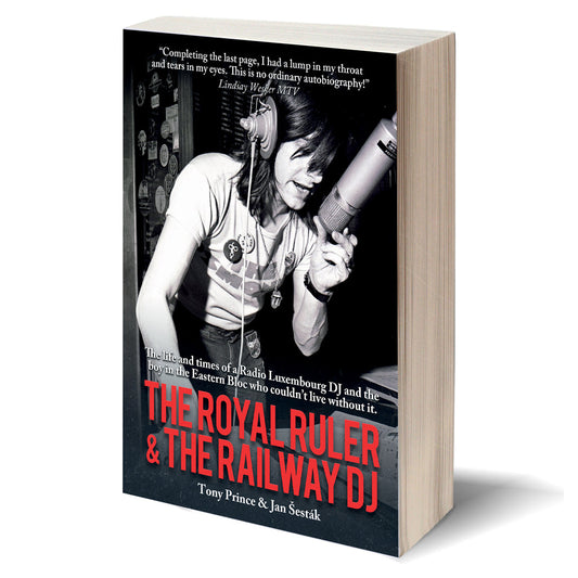 'BOOK OF THE YEAR'  MUSIC REPUBLIC MAGAZINE - THE ROYAL RULER & THE RAILWAY DJ - Tony Prince and Jan Šesták - Paperback