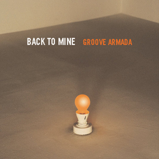 Back To Mine  - Groove Armada