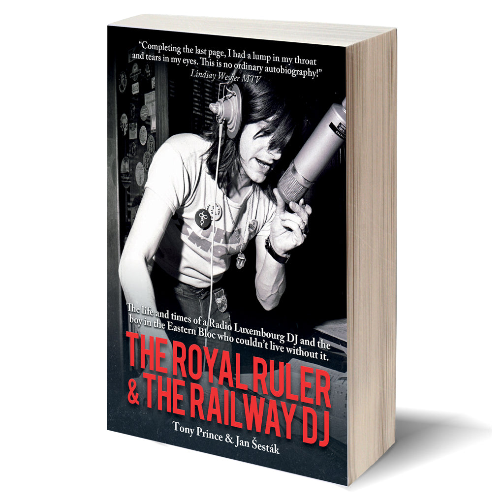 'BOOK OF THE YEAR'  MUSIC REPUBLIC MAGAZINE - THE ROYAL RULER & THE RAILWAY DJ - Tony Prince and Jan Šesták - Paperback